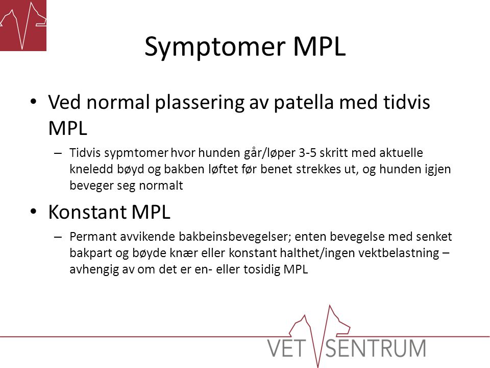Symptomer MPL Ved normal plassering av patella med tidvis MPL