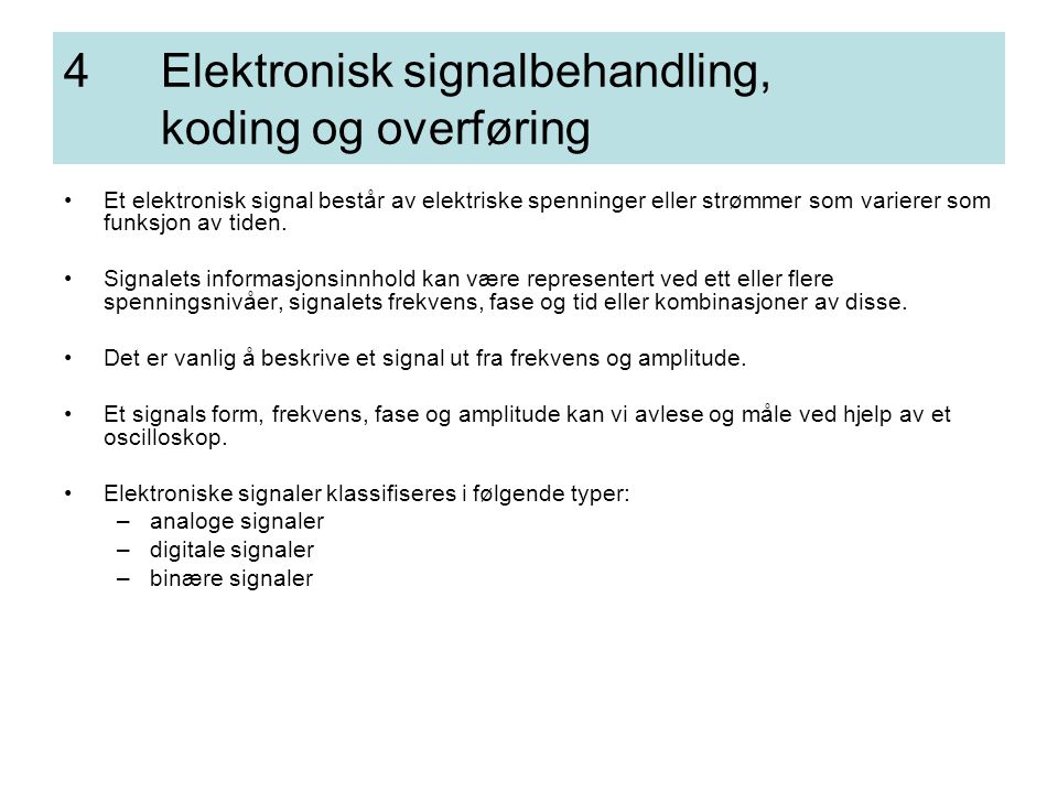 Elektronisk signalbehandling, koding og overføring