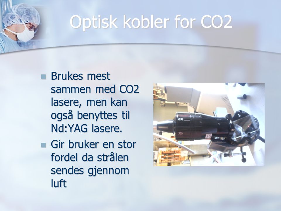 Optisk kobler for CO2 Brukes mest sammen med CO2 lasere, men kan også benyttes til Nd:YAG lasere.
