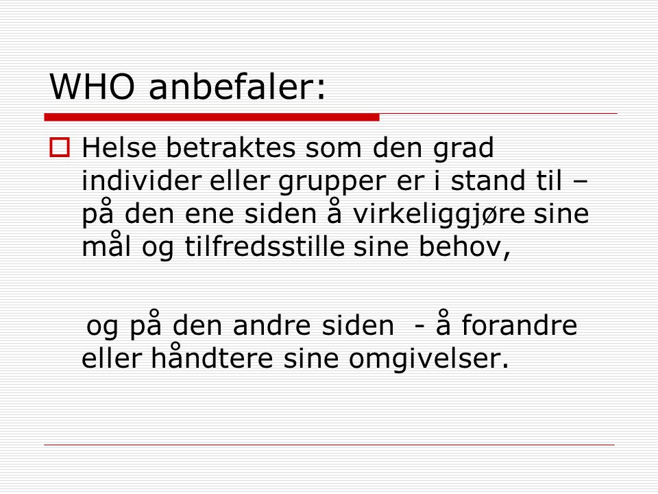 WHO anbefaler:
