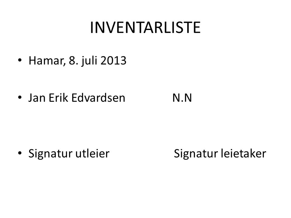 INVENTARLISTE Hamar, 8. juli 2013 Jan Erik Edvardsen N.N