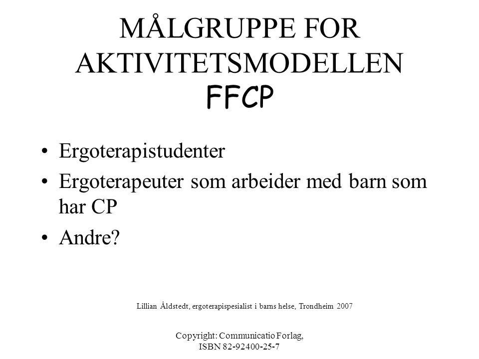 MÅLGRUPPE FOR AKTIVITETSMODELLEN FFCP