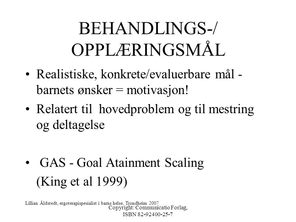 BEHANDLINGS-/ OPPLÆRINGSMÅL