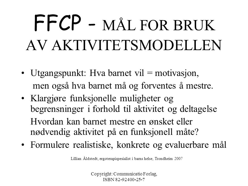 FFCP - MÅL FOR BRUK AV AKTIVITETSMODELLEN