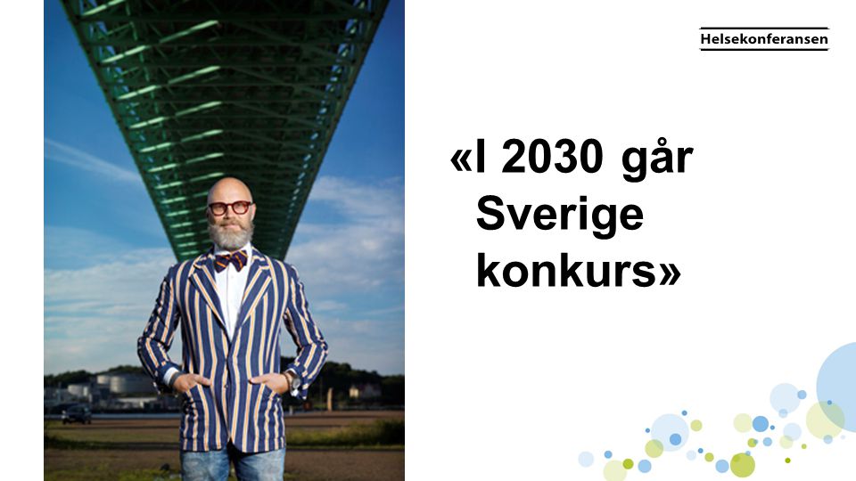 «I 2030 går Sverige konkurs»
