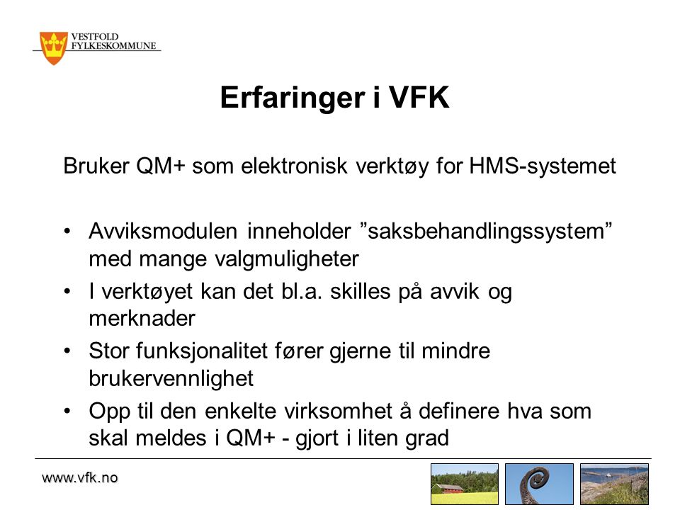 Erfaringer i VFK Bruker QM+ som elektronisk verktøy for HMS-systemet