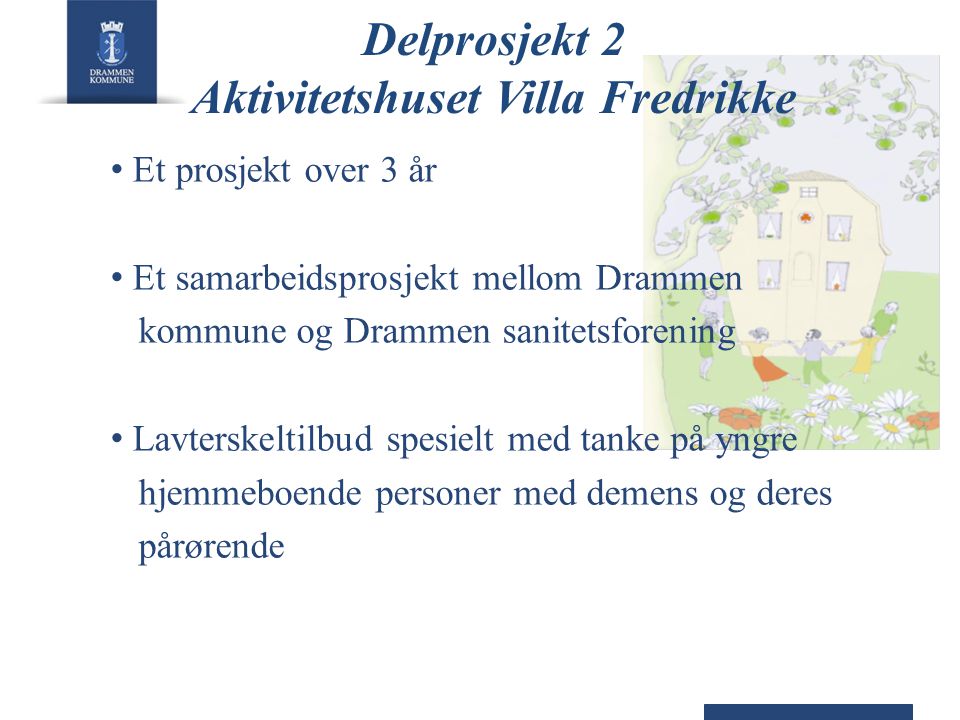Delprosjekt 2 Aktivitetshuset Villa Fredrikke