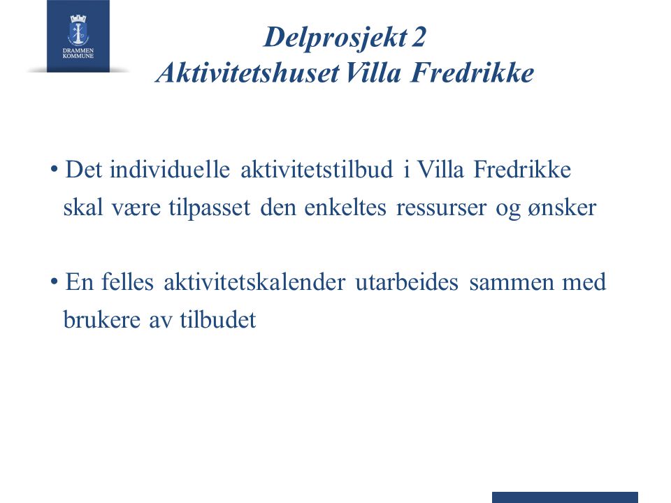 Delprosjekt 2 Aktivitetshuset Villa Fredrikke