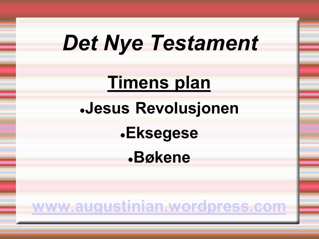 Det Nye Testament Timens plan Jesus Revolusjonen Eksegese Bøkene