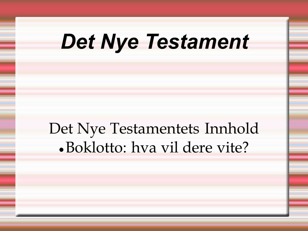 Det Nye Testament Det Nye Testamentets Innhold
