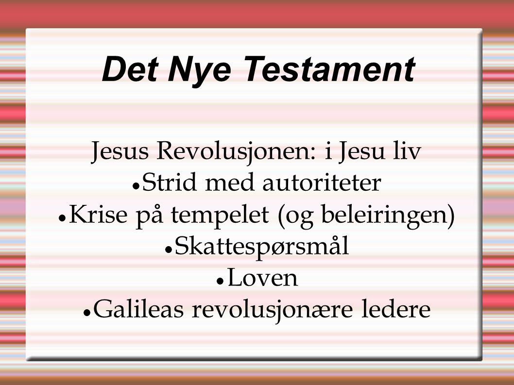 Det Nye Testament Jesus Revolusjonen: i Jesu liv Strid med autoriteter