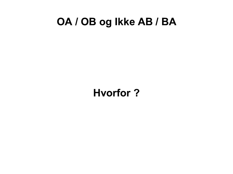 OA / OB og Ikke AB / BA Hvorfor