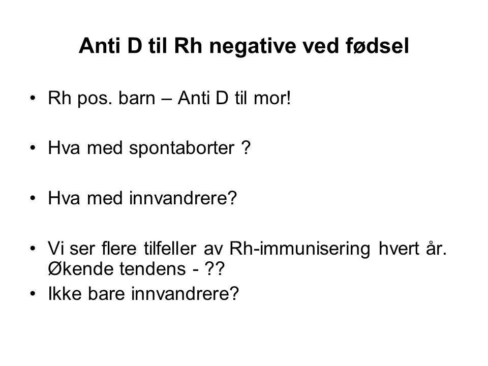 Anti D til Rh negative ved fødsel
