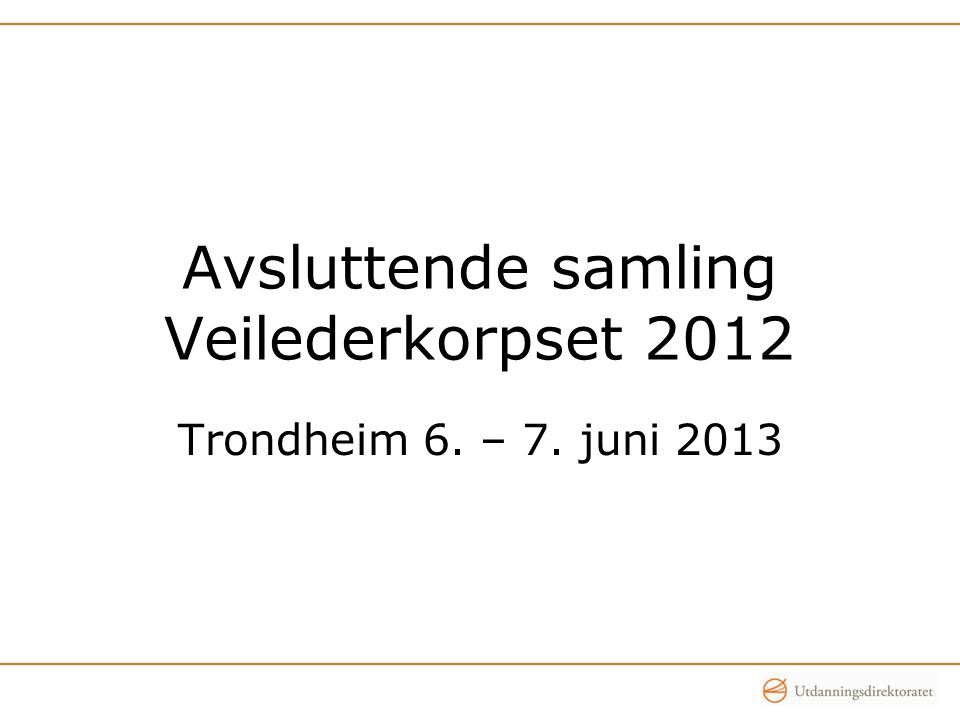Avsluttende samling Veilederkorpset 2012