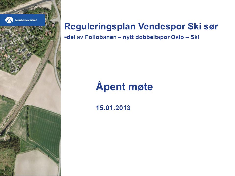 Reguleringsplan Vendespor Ski sør -del av Follobanen – nytt dobbeltspor Oslo – Ski