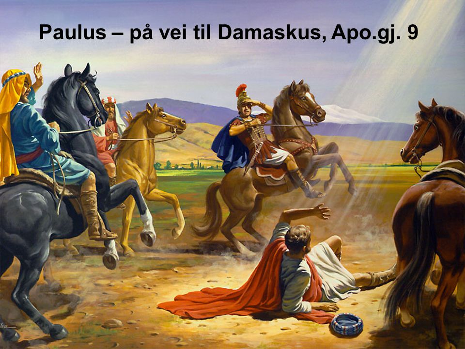 Paulus – på vei til Damaskus, Apo.gj. 9