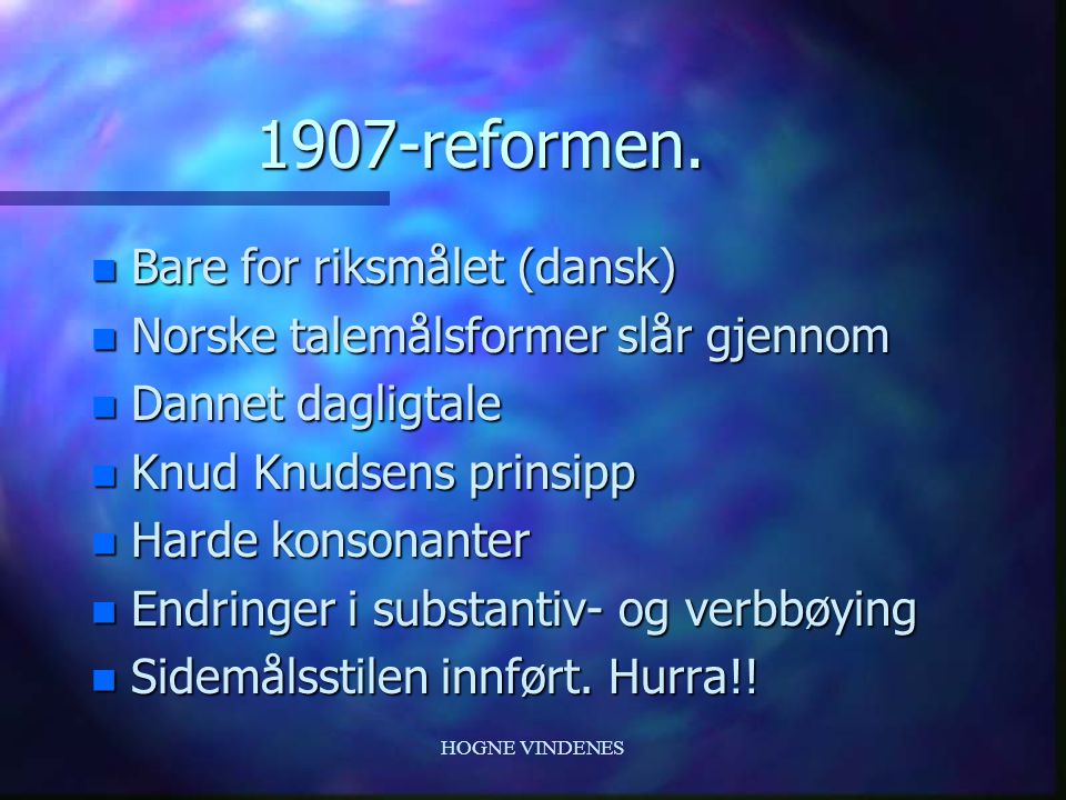 1907-reformen. Bare for riksmålet (dansk)