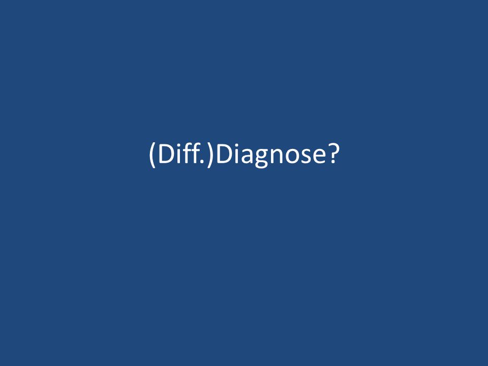 (Diff.)Diagnose