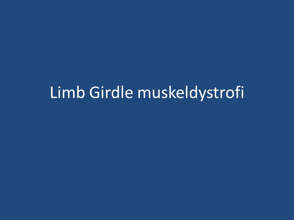 Limb Girdle muskeldystrofi