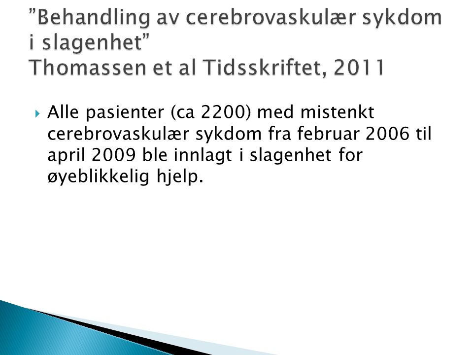 Behandling av cerebrovaskulær sykdom i slagenhet Thomassen et al Tidsskriftet, 2011