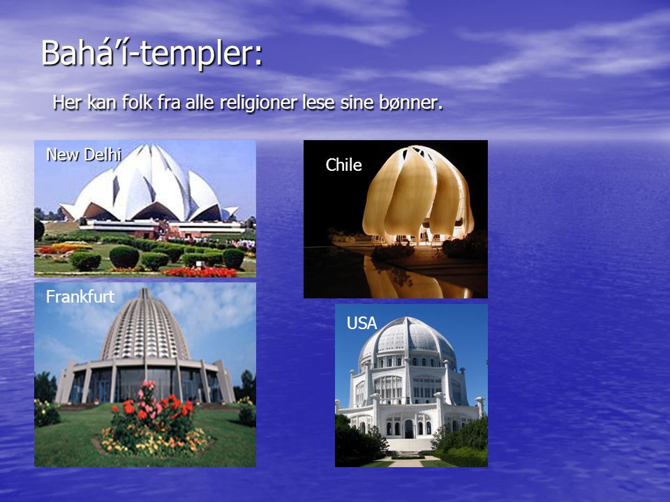 Bahá’í-templer: Her kan folk fra alle religioner lese sine bønner.