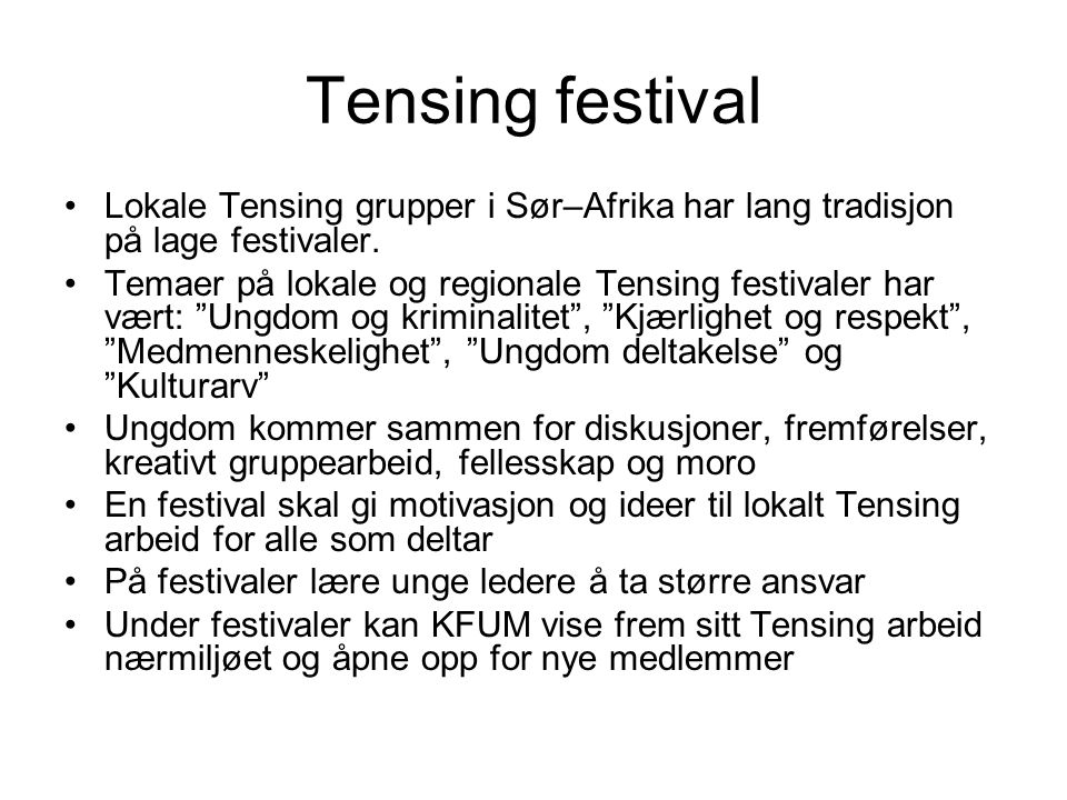 Tensing festival Lokale Tensing grupper i Sør–Afrika har lang tradisjon på lage festivaler.