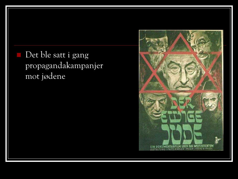 Det ble satt i gang propagandakampanjer mot jødene