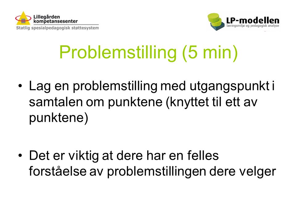 Problemstilling (5 min)