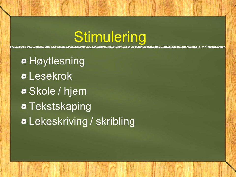 Stimulering Høytlesning Lesekrok Skole / hjem Tekstskaping