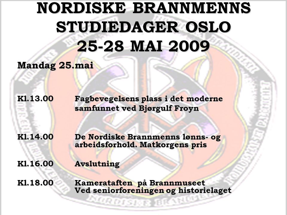 NORDISKE BRANNMENNS STUDIEDAGER OSLO MAI 2009