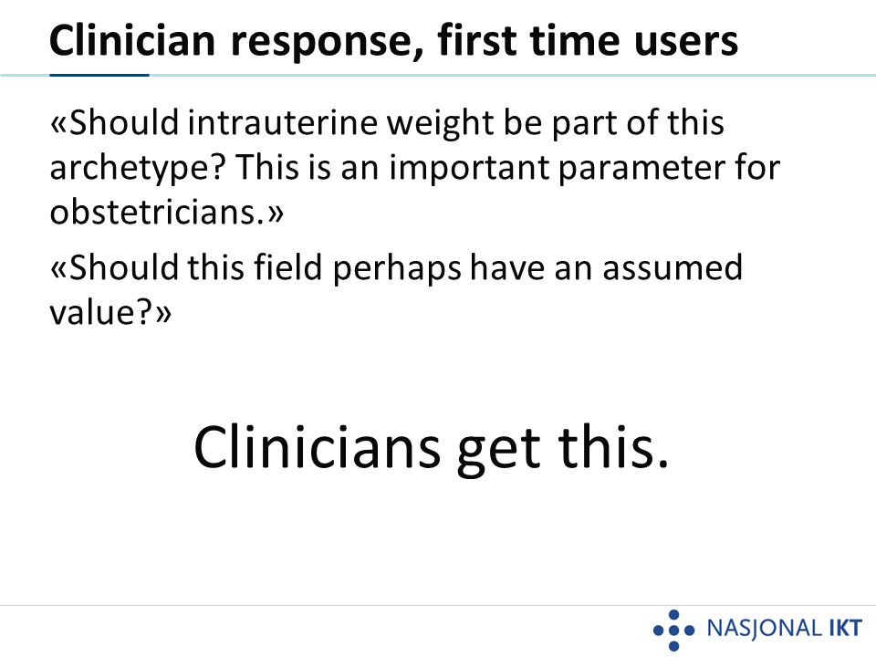 Clinician response, first time users