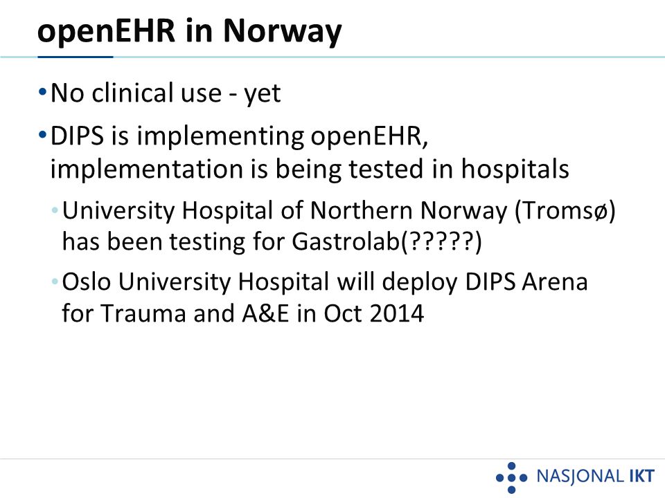 openEHR in Norway No clinical use - yet