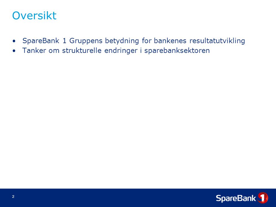 Oversikt SpareBank 1 Gruppens betydning for bankenes resultatutvikling