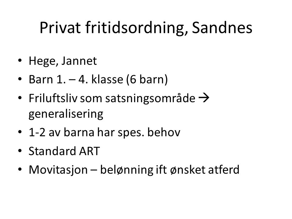 Privat fritidsordning, Sandnes