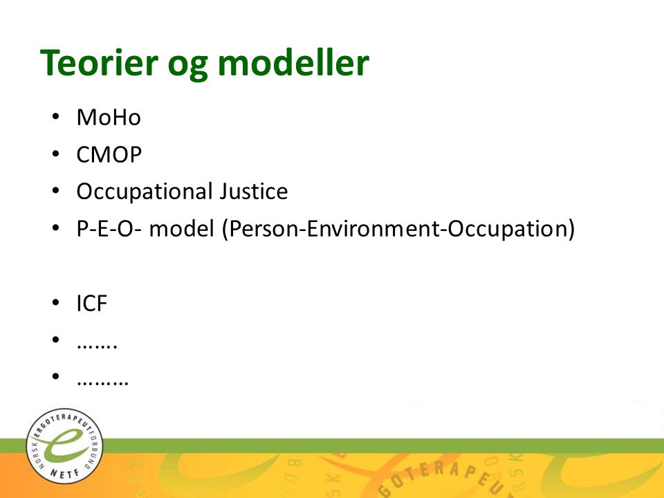 Teorier og modeller MoHo CMOP Occupational Justice