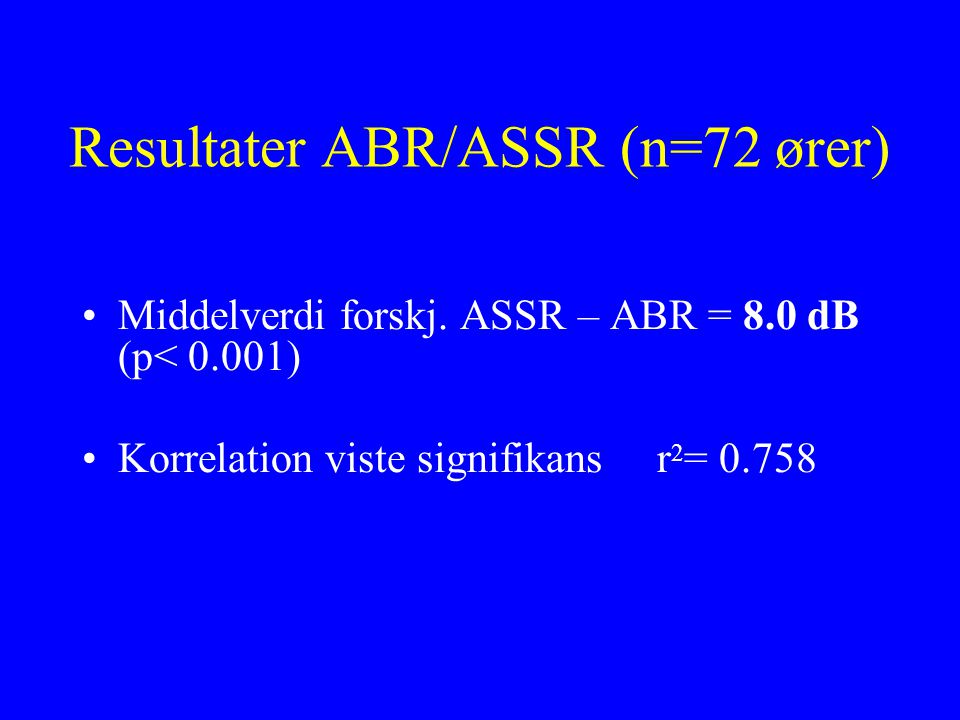 Resultater ABR/ASSR (n=72 ører)