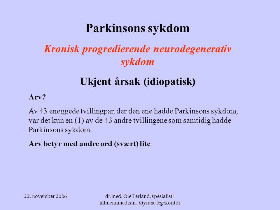 Parkinsons sykdom Kronisk progredierende neurodegenerativ sykdom