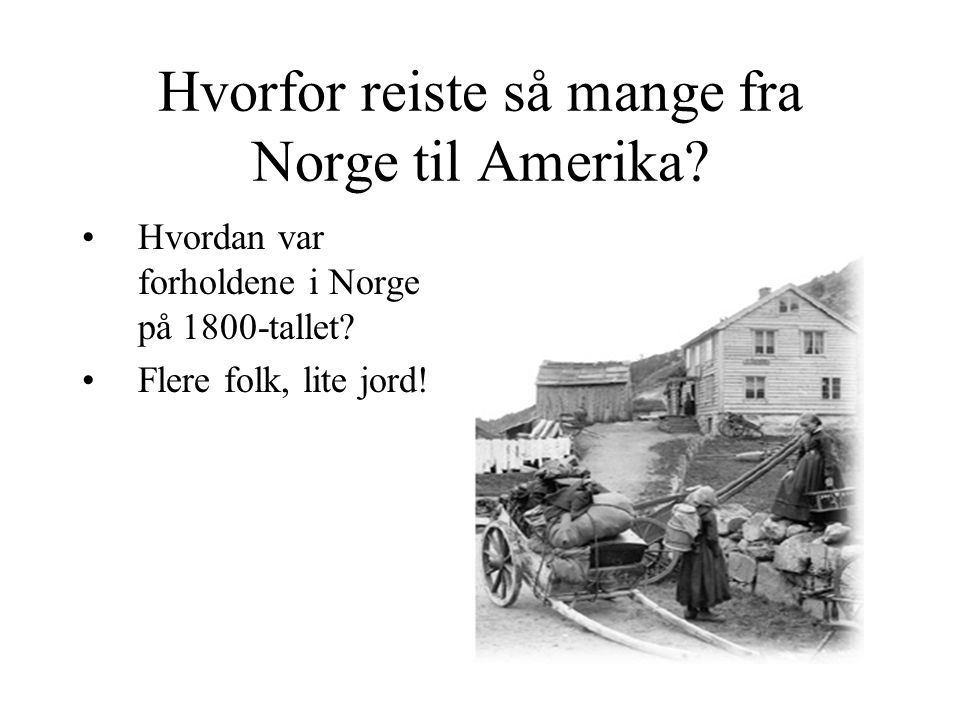 Hvorfor reiste så mange fra Norge til Amerika
