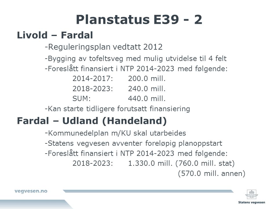 Planstatus E Livold – Fardal Fardal – Udland (Handeland)