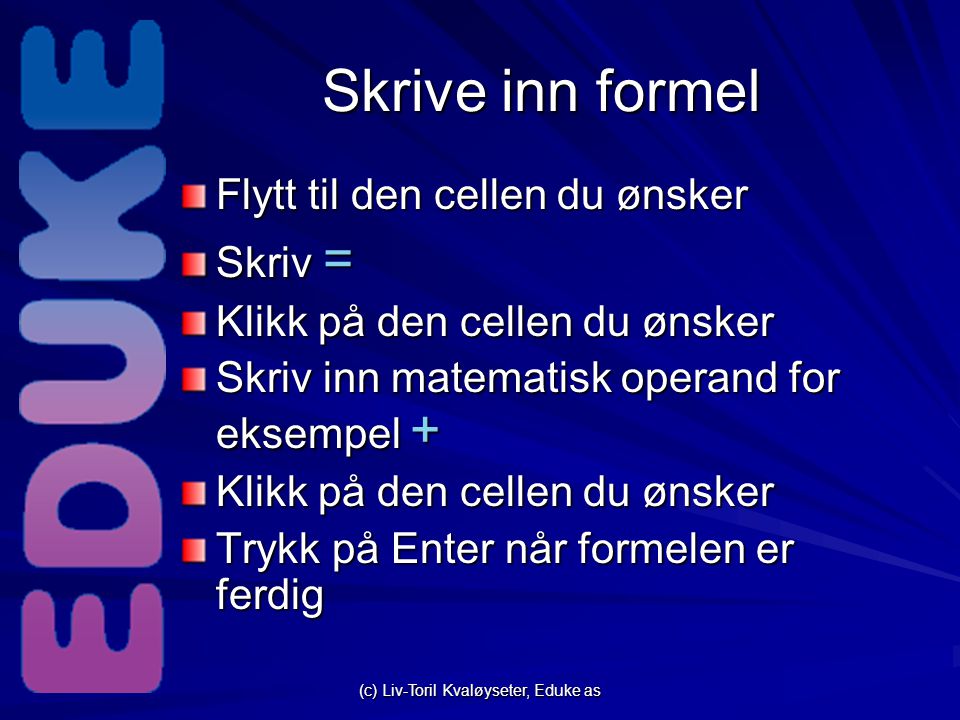 (c) Liv-Toril Kvaløyseter, Eduke as