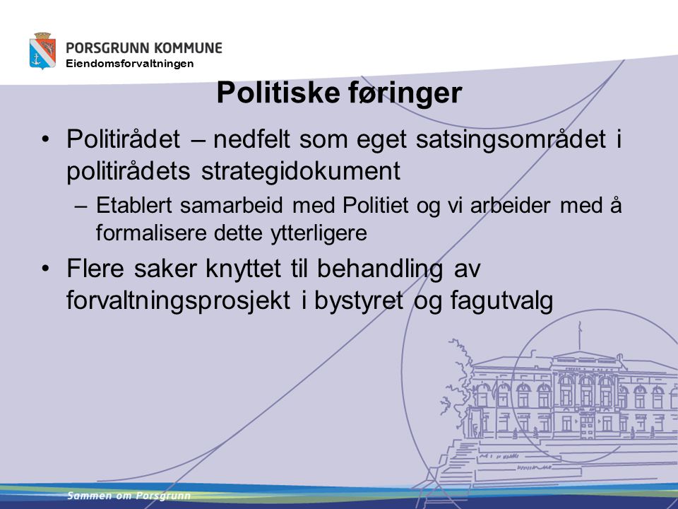Politiske føringer Politirådet – nedfelt som eget satsingsområdet i politirådets strategidokument.