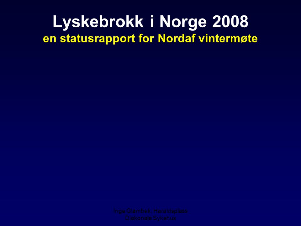 Lyskebrokk i Norge 2008 en statusrapport for Nordaf vintermøte