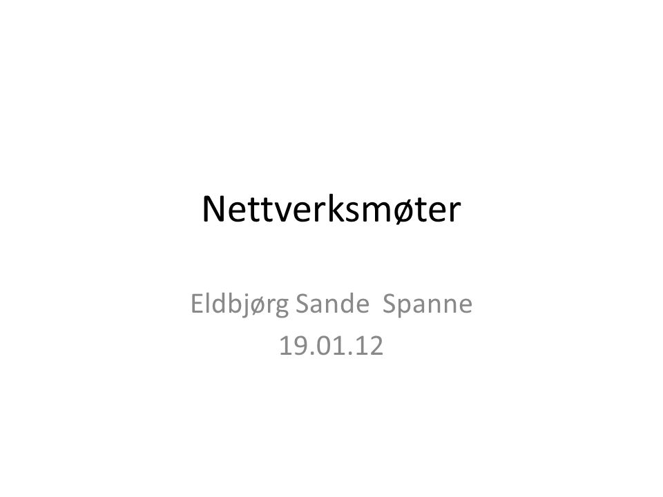 Nettverksmøter Eldbjørg Sande Spanne