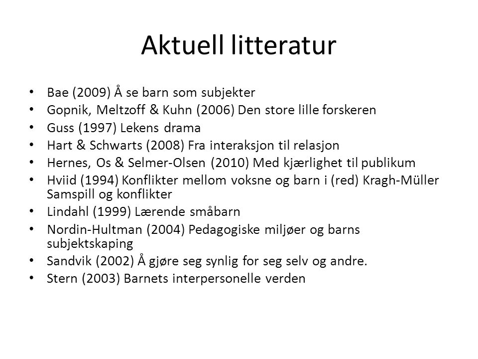 Aktuell litteratur Bae (2009) Å se barn som subjekter