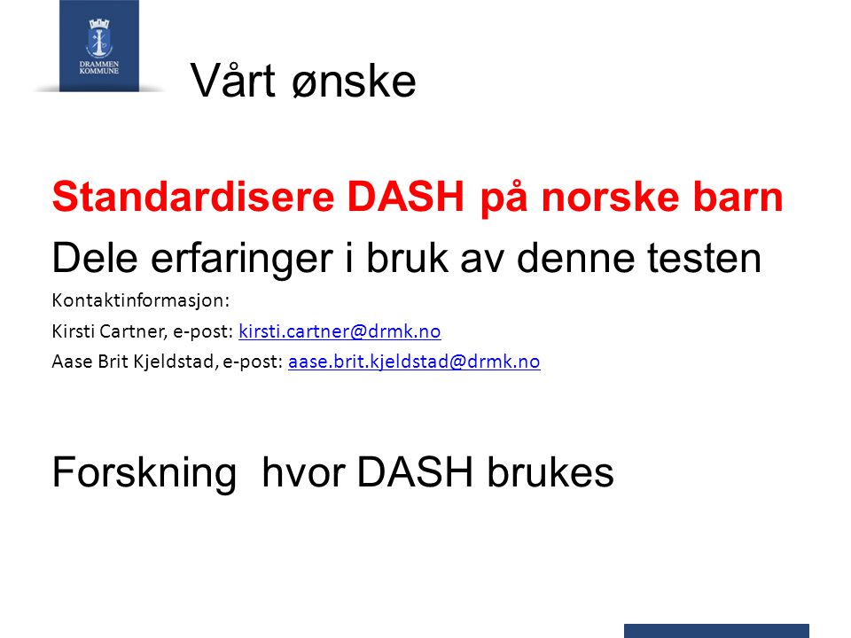 Vårt ønske Standardisere DASH på norske barn