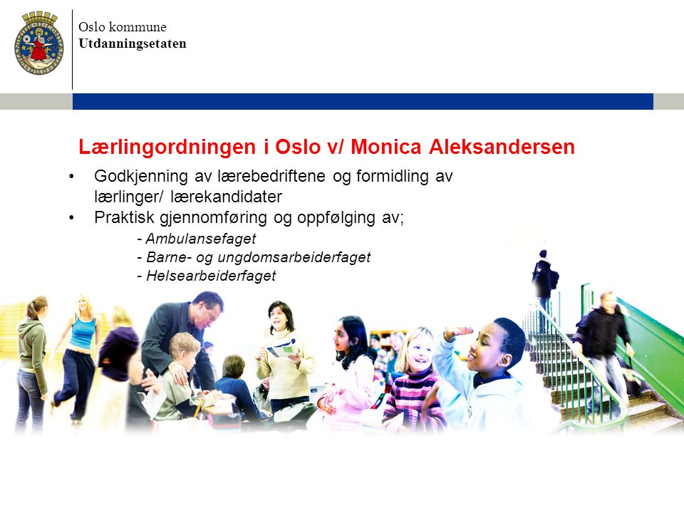 Lærlingordningen i Oslo v/ Monica Aleksandersen