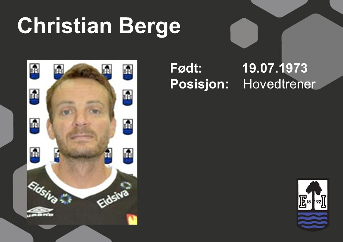 Christian Berge Født: Posisjon: Hovedtrener