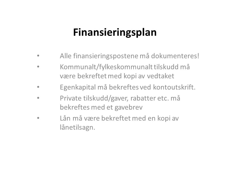 Finansieringsplan Alle finansieringspostene må dokumenteres!