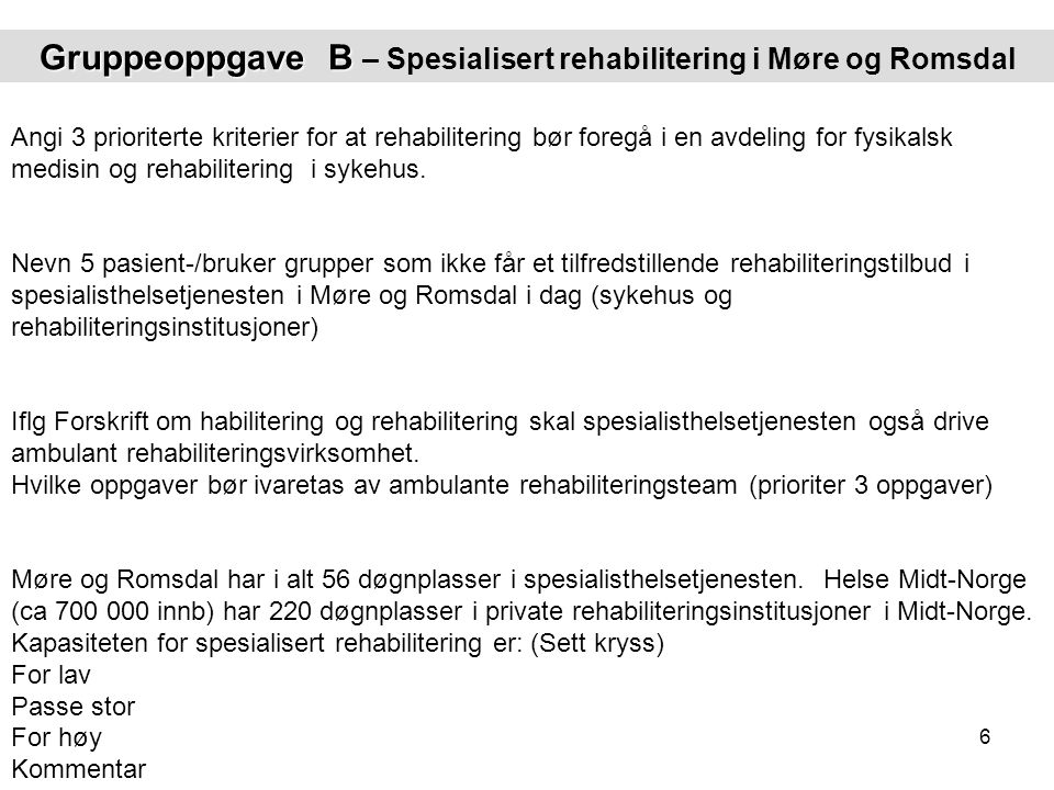 Gruppeoppgave B – Spesialisert rehabilitering i Møre og Romsdal