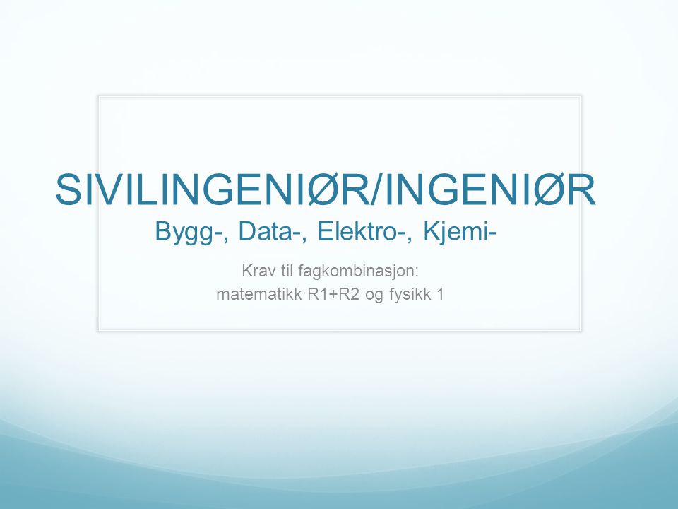 SIVILINGENIØR/INGENIØR Bygg-, Data-, Elektro-, Kjemi-